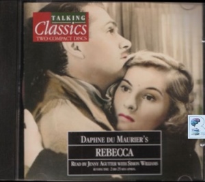 Rebecca written by Daphne Du Maurier performed by Jenny Agutter and Simon Williams on CD (Abridged)